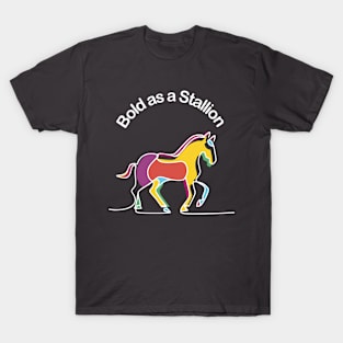 Horses -  Bold as a Stallion T-Shirt